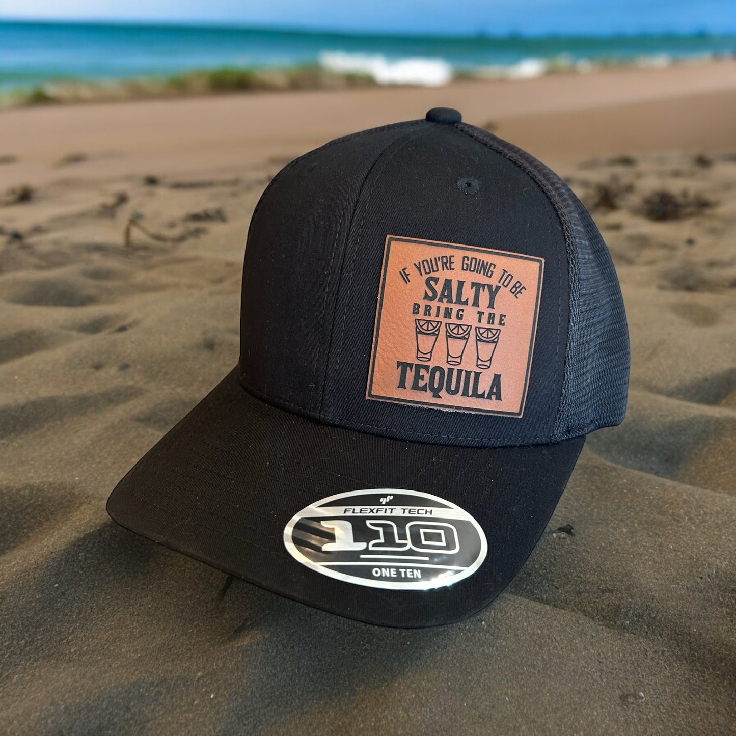 If You’re Going To Be Salty, Bring The Tequila Hat